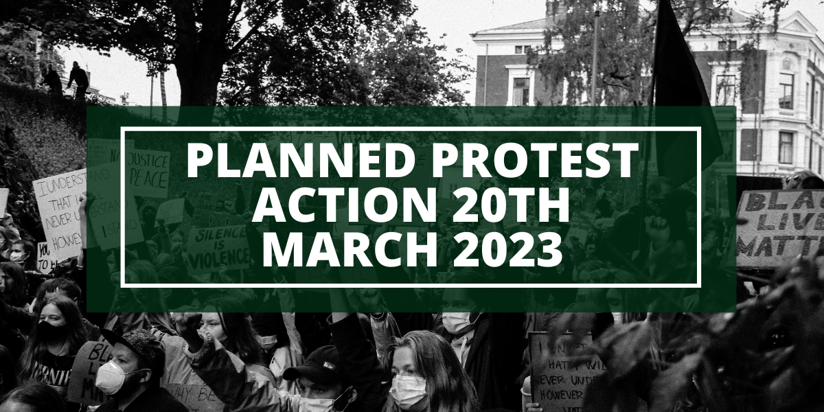 Planned Protest Action 20th March 2023
