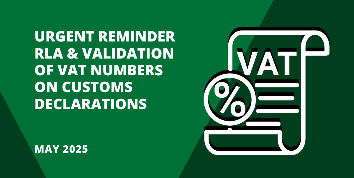 URGENT REMINDER RLA & VALIDATION OF VAT NUMBERS ON CUSTOMS DECLARATIONS